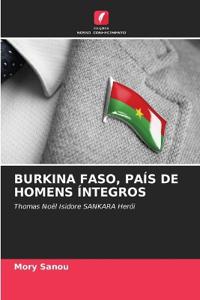 Burkina Faso, País de Homens Íntegros