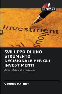 Sviluppo Di Uno Strumento Decisionale Per Gli Investimenti