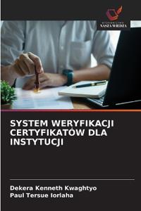 System Weryfikacji Certyfikatów Dla Instytucji