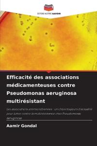 Efficacité des associations médicamenteuses contre Pseudomonas aeruginosa multirésistant