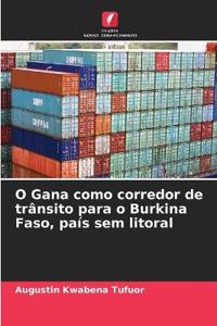 O Gana como corredor de trânsito para o Burkina Faso, país sem litoral