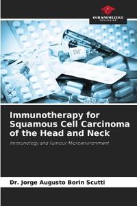 Immunotherapy for Squamous Cell Carcinoma of the Head and Neck