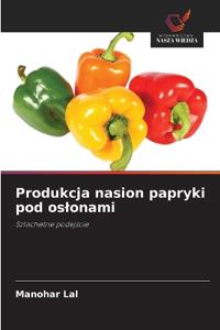 Produkcja nasion papryki pod oslonami