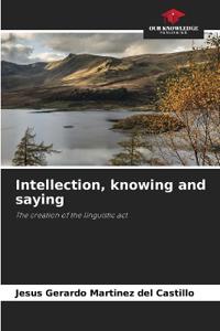 Intellection, knowing and saying