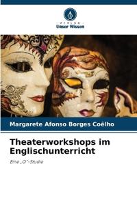 Theaterworkshops im Englischunterricht