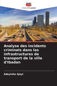 Analyse des incidents criminels dans les infrastructures de transport de la ville d'Ibadan