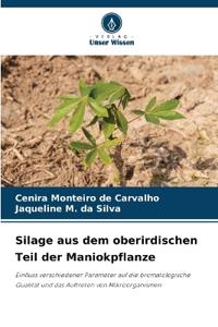 Silage aus dem oberirdischen Teil der Maniokpflanze