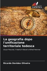 La geografia dopo l'unificazione territoriale tedesca
