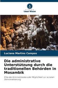 Die administrative Unterstützung durch die traditionellen Behörden in Mosambik