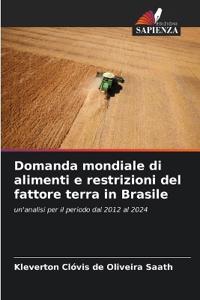 Domanda mondiale di alimenti e restrizioni del fattore terra in Brasile