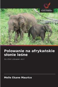 Polowanie na afrykanskie slonie lesne