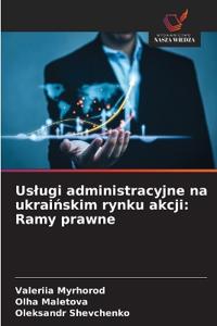 Uslugi administracyjne na ukraińskim rynku akcji