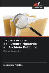 La percezione dell'utente riguardo all'Archivio Pubblico