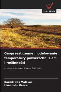 Geoprzestrzenne modelowanie temperatury powierzchni ziemi i roślinności