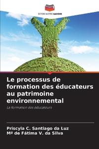 Le processus de formation des éducateurs au patrimoine environnemental