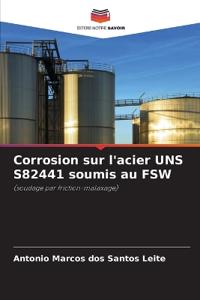 Corrosion sur l'acier UNS S82441 soumis au FSW