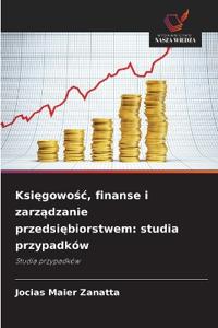 Ksiegowosc, finanse i zarzadzanie przedsiebiorstwem