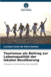 Tourismus als Beitrag zur Lebensqualität der lokalen Bevölkerung