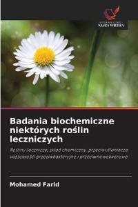 Badania biochemiczne niektórych roślin leczniczych