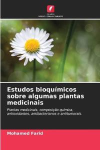 Estudos bioquímicos sobre algumas plantas medicinais