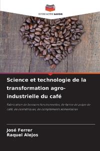 Science et technologie de la transformation agro-industrielle du café