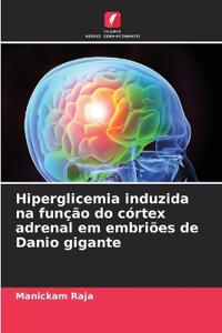 Hiperglicemia induzida na função do córtex adrenal em embriões de Danio gigante