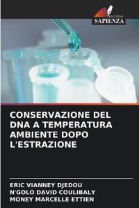 Conservazione del DNA a Temperatura Ambiente Dopo l'Estrazione