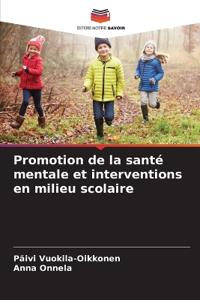 Promotion de la santé mentale et interventions en milieu scolaire