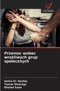Przemoc wobec wrazliwych grup spolecznych