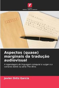 Aspectos (quase) marginais da tradução audiovisual