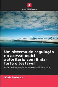 Um sistema de regulação do acesso multi-autoritário com limiar forte e testável