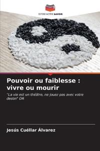 Pouvoir ou faiblesse