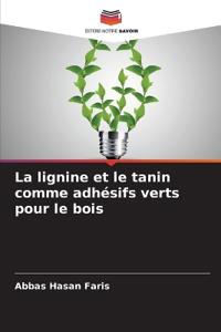 La lignine et le tanin comme adhésifs verts pour le bois