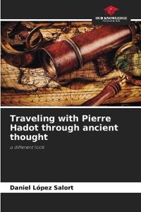 Traveling with Pierre Hadot through ancient thought
