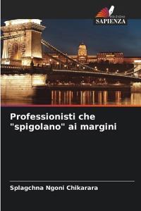Professionisti che "spigolano" ai margini