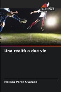 Una realtà a due vie