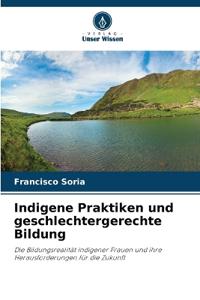 Indigene Praktiken und geschlechtergerechte Bildung