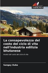 La consapevolezza del costo del ciclo di vita nell'industria edilizia bhutanese