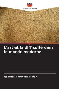 L'art et la difficulté dans le monde moderne