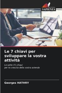 Le 7 chiavi per sviluppare la vostra attività