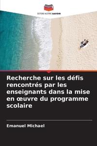 Recherche sur les défis rencontrés par les enseignants dans la mise en oeuvre du programme scolaire