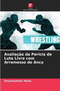 Avaliação da Perícia de Luta Livre com Arremesso de Anca