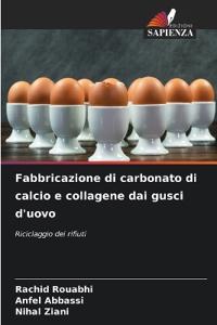 Fabbricazione di carbonato di calcio e collagene dai gusci d'uovo