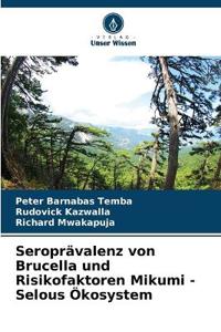 Seroprävalenz von Brucella und Risikofaktoren Mikumi - Selous Ökosystem