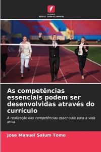 As competências essenciais podem ser desenvolvidas através do currículo