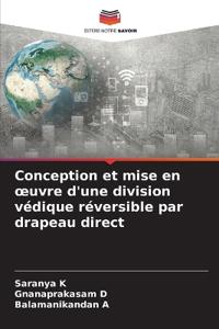 Conception et mise en oeuvre d'une division védique réversible par drapeau direct