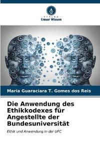 Die Anwendung des Ethikkodexes für Angestellte der Bundesuniversität
