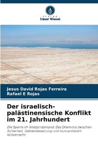 Der israelisch-palästinensische Konflikt im 21. Jahrhundert