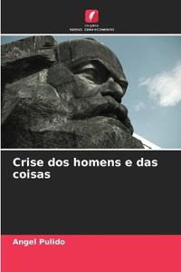 Crise dos homens e das coisas