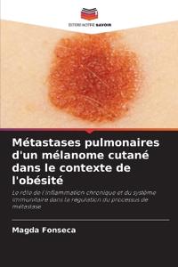 Métastases pulmonaires d'un mélanome cutané dans le contexte de l'obésité